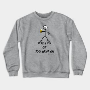 Master Of Tai Won On Crewneck Sweatshirt